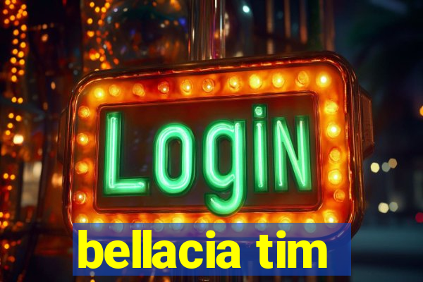 bellacia tim